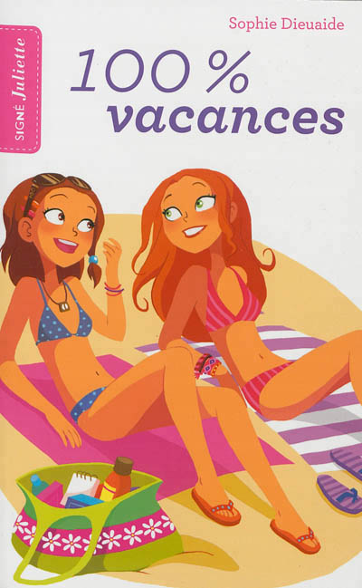 Signe juliette - tome 2 - 100% vacances