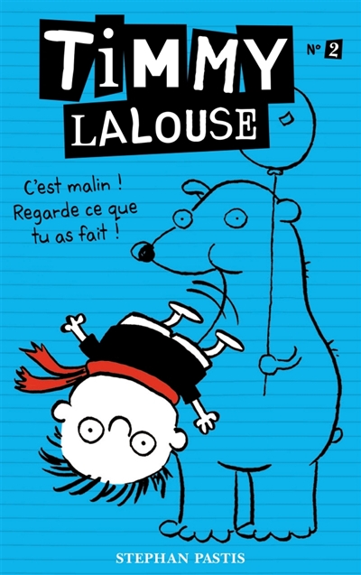 Timmy lalouse - tome 2 - c'est malin, regarde ce que tu as fait