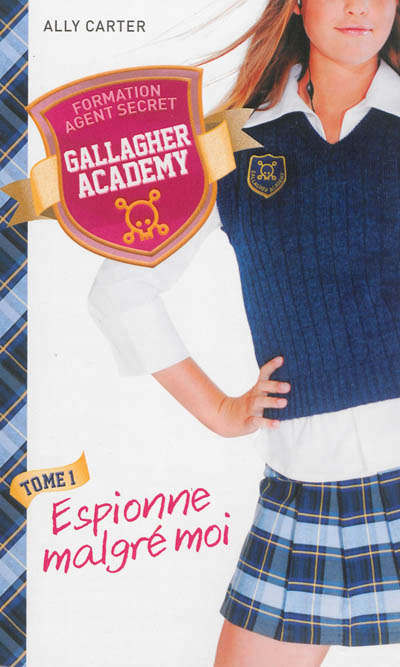 Gallagher academy - tome 1 - espionne malgre moi