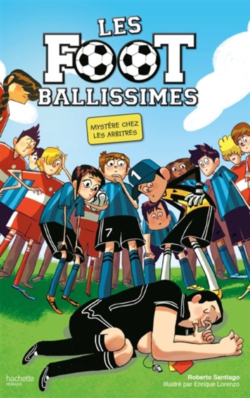 Les footballissimes - tome 1 - mystere chez les arbitres Les footballissimes - tome 1 - mystere chez les arbitres