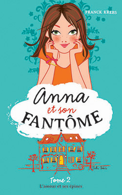Anna et son fantome - tome 2 - l'amour et ses epines