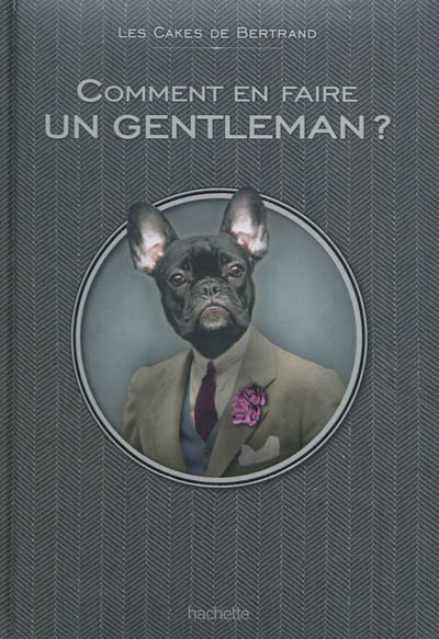 Comment etre un vrai gentleman