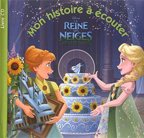 La reine des neiges - mon histoire a ecouter - une fete givree - livre cd - disney