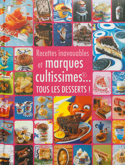 Desserts inavouables et marques cultissimes
