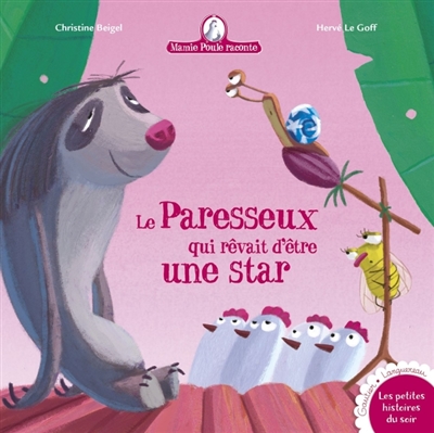 Mamie poule raconte - le paresseux qui revait d'etre une star