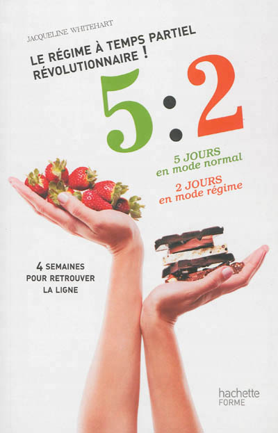 Le regime 5:2 - le regime a temps partiel revolutionnaire !