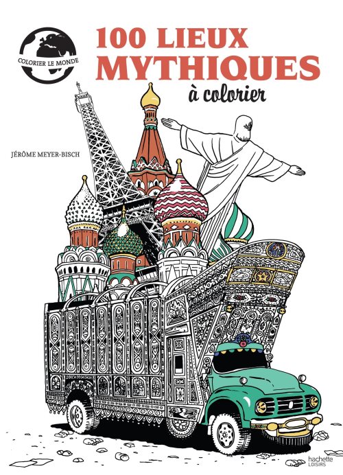 100 lieux mythiques a colorier