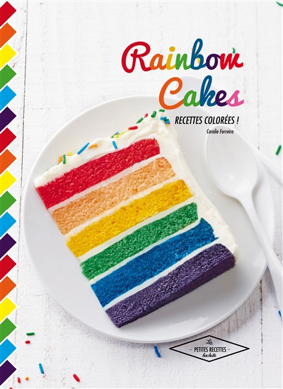Rainbow cakes - recettes colorees !