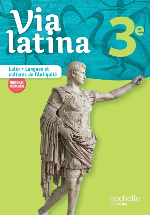 Via latina latin - langues et cultures de l'antiquite - 3e - livre eleve - ed. 2017