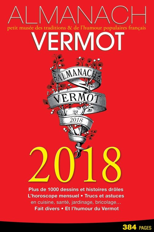 Almanach vermot 2018 - petit musee des traditions & de l'humour populaires francais