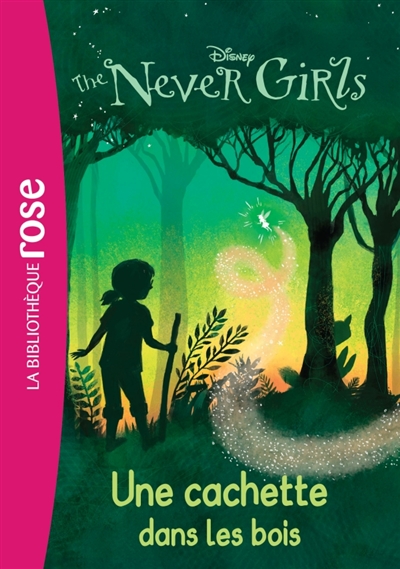 The never girls - t06 - the never girls 06 - une cachette dans les bois