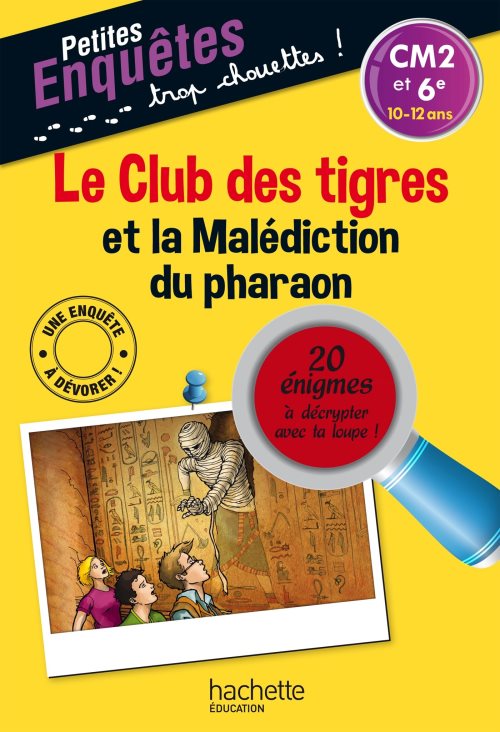 Le club des tigres et la malediction du pharaon - cm2 et 6e