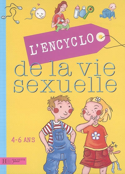 L'encyclo de la vie sexuelle 4-6 ans