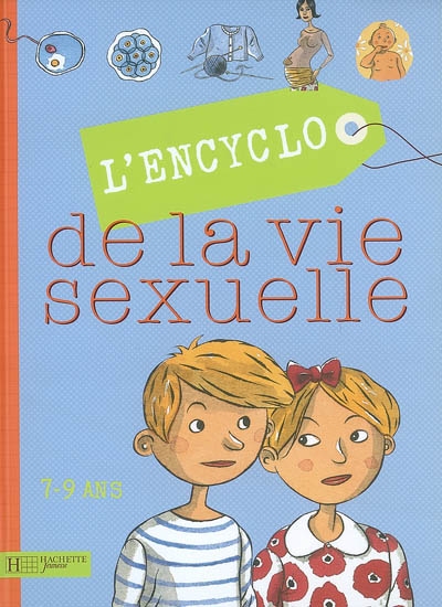 L'encyclo de la vie sexuelle 7-9 ans