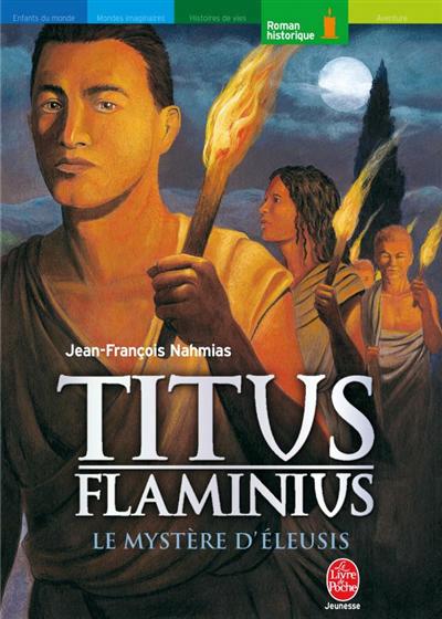 Titus flaminius - tome 3 - le mystere d'eleusis