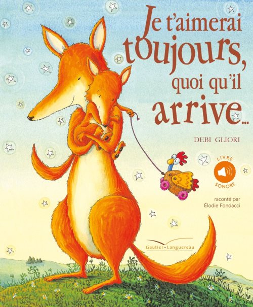 Je t'aimerai toujours, quoi qu'il arrive - livre sonore
