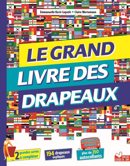 Le grand livre des drapeaux - livre avec posters et autocollants