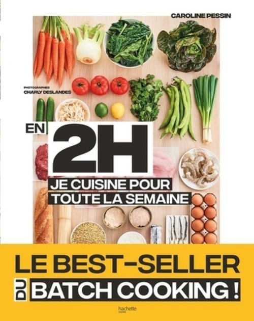 En 2h je cuisine pour toute la semaine - le best seller du batch cooking