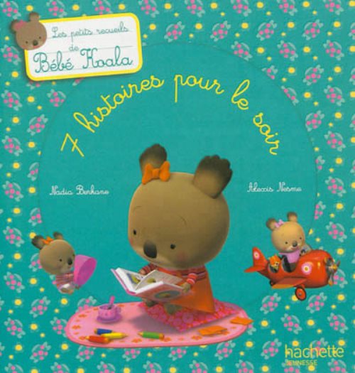 Les petits recueils de bebe koala - 7 histoires pour le soir
