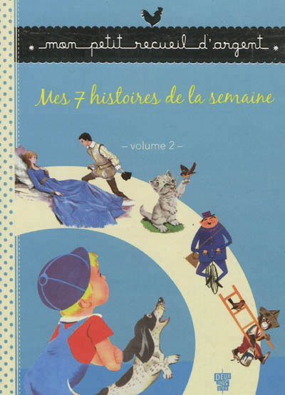Recueil petit livre d'argent - mes 7 histoires de la semaine - volume 2
