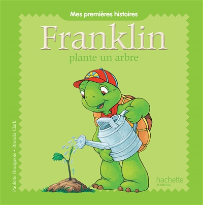 Mes premieres histoires franklin - franklin plante un arbre