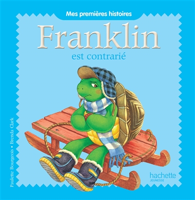 Mes premieres histoires franklin - franklin est contrarie