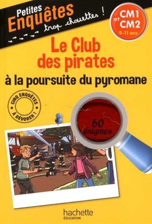 Le club des pirates a la poursuite du pyromane - cm1 et cm2