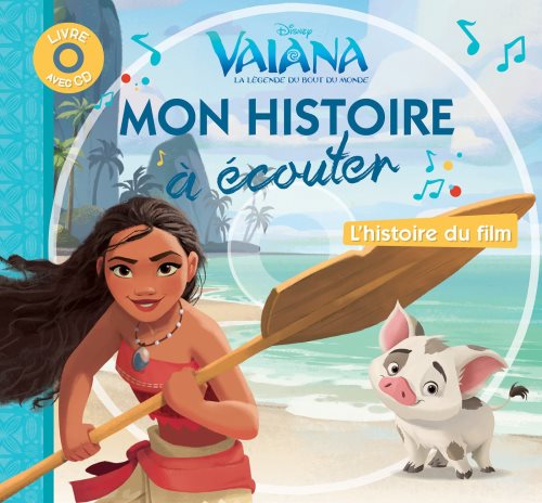 Vaiana - mon histoire a ecouter - l'histoire du film - livre cd - disney