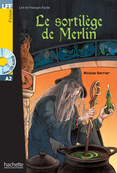 Le sortilège de Merlin Le sortilège de Merlin