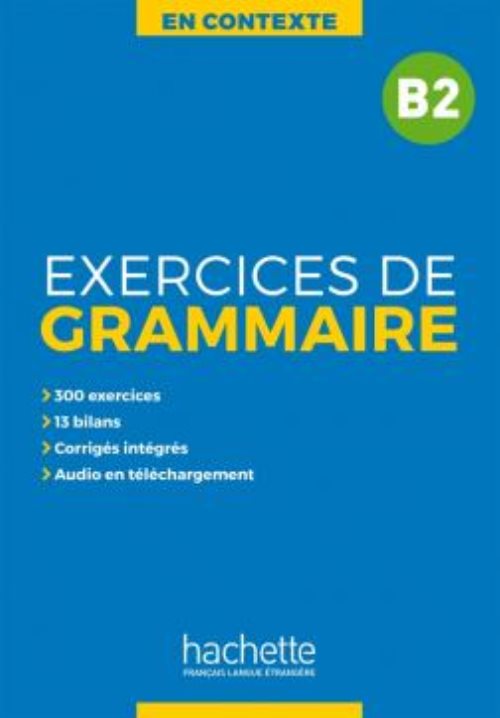 En Contexte : Exercices de grammaire B2 + audio MP3 + corrigés En Contexte : Exercices de grammaire B2 + audio MP3 + corrigés