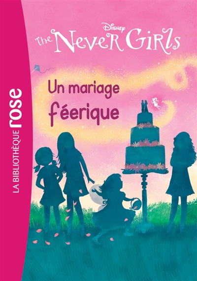 The never girls - t05 - the never girls 05 - un mariage feerique