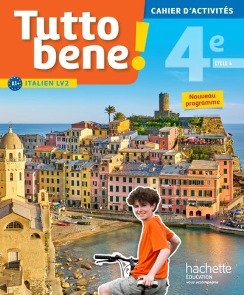 TUTTO BENE! ITALIEN CYCLE 4 / 4E LV2 - CAHIER D'ACTIVITES - ED. 2017 - CAHIER, CAHIER D'EXERCICES, T