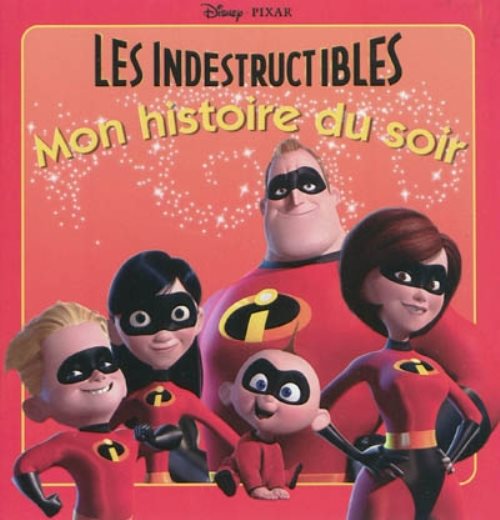 Les indestructibles, mon histoire du soir