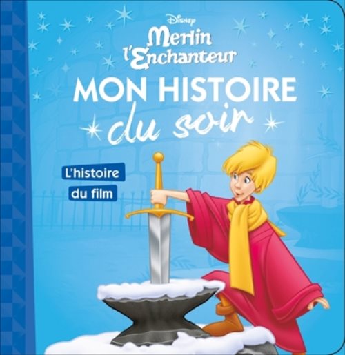 Merlin l'enchanteur, mon histoire du soir