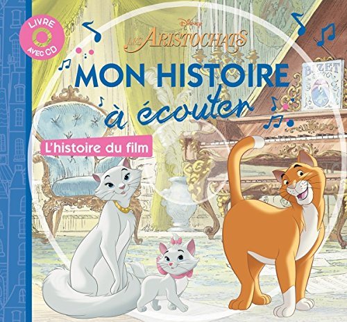 Les aristochats - mon histoire a ecouter - l'histoire du film - livre cd - disney