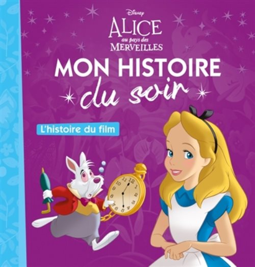 Alice au pays des merveilles mon histoire du soir