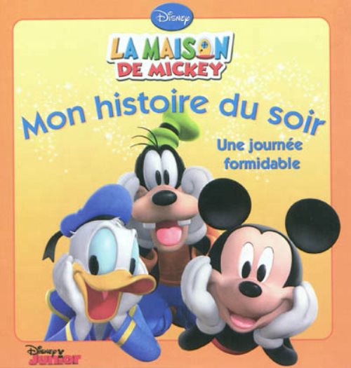 La maison de mickey, une journee formidable, mon histoire du soir