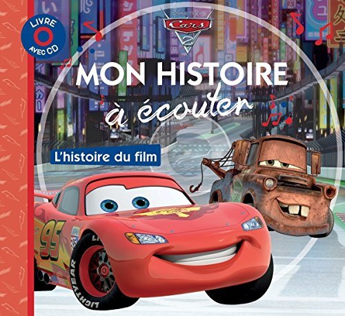 Cars 2 - mon histoire a ecouter - l'histoire du film - livre cd - disney pixar
