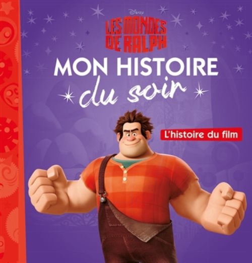 Les mondes de ralph, mon histoire du soir