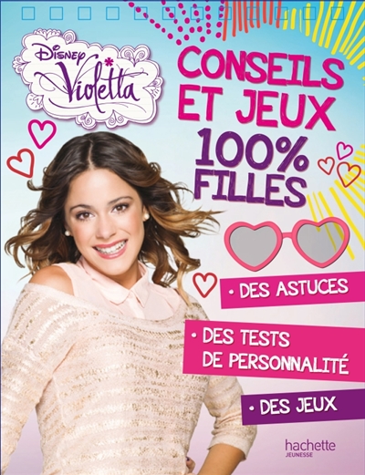 Conseils & jeux 100% filles - violetta