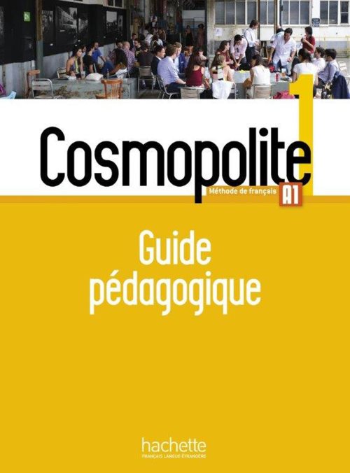 Cosmopolite 1 : guide pedagogique