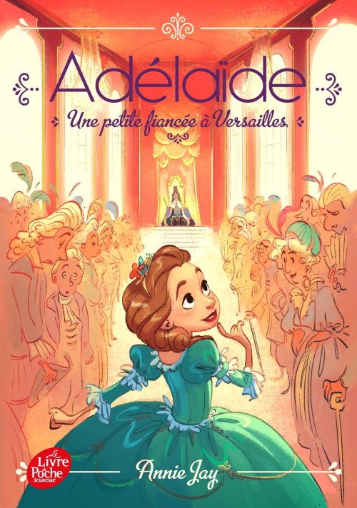 Adelaide - tome 1 - une petite fiancee a versailles