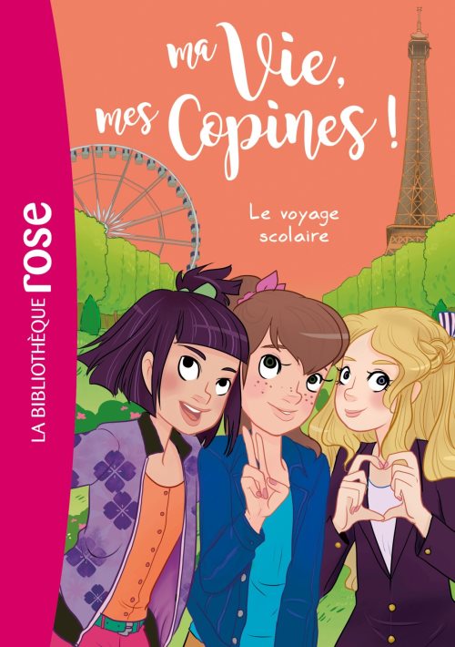 Ma vie, mes copines - t03 - ma vie, mes copines 03 - le voyage scolaire Ma vie, mes copines - t03 - ma vie, mes copines 03 - le voyage scolaire