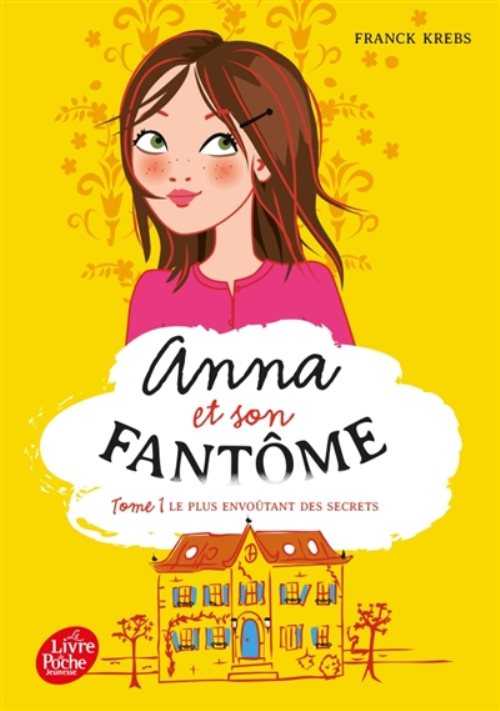Anna et son fantome - tome 1 - le plus envoutant des secrets