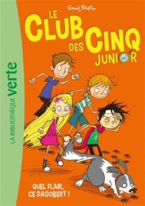 Le club des cinq junior ; Quel flair, ce Dagobert !