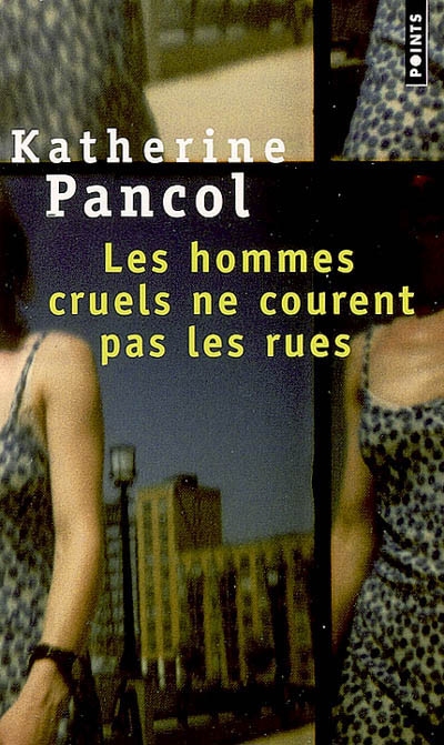 Hommes cruels ne courent pas les rues (les)