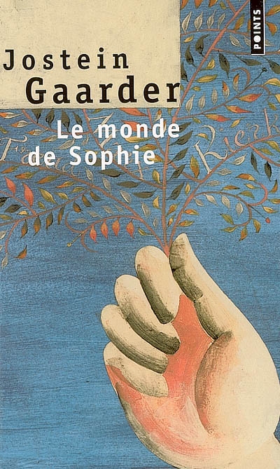 Le monde de sophie. roman sur l'histoire de la philosophie Le monde de sophie. roman sur l'histoire de la philosophie