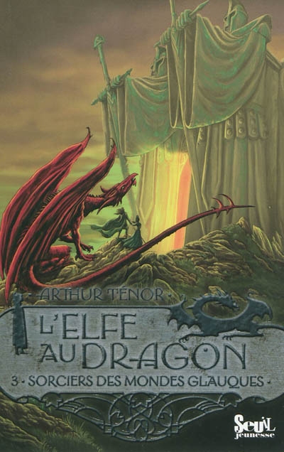 Les sorciers des mondes glauques. elfe au dragon, tome 3 - vol3