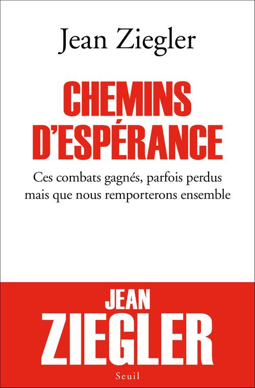 Chemins d'esperance. ces combats gagnes, parfois perdus mais que nous remporterons ensemble