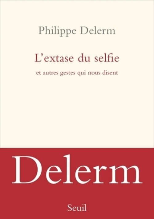 L'extase du selfie et autres gestes qui nous disent